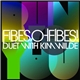 Fibes, Oh Fibes! Duet With Kim Wilde - Run To You